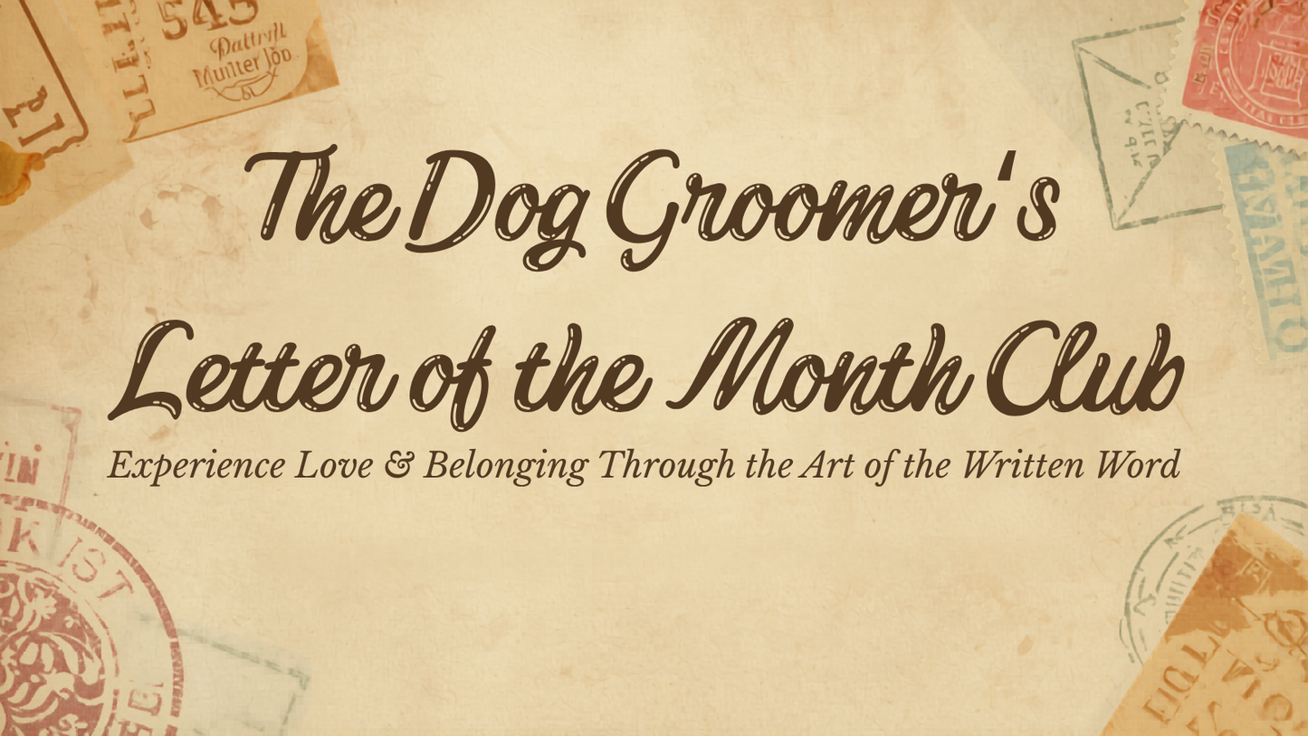 The Dog Groomer’s Letter of the Month Club with  Sasha Riess